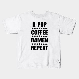 K-Pop, Coffee, Ramen, Repeat Kids T-Shirt